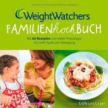 Weight Watchers Familienkochbuch: Mit 60 Rezepten und vielen Praxistipps für mehr Spaß und Bewegung (Einzeltitel)