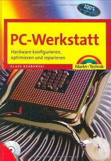 PC Werkstatt: Hardware konfigurieren, optimieren und reparieren von Klaus Dembowski | Buch | Zustand gut