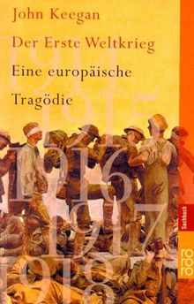 Der Erste Weltkrieg: Eine europäische Tragödie