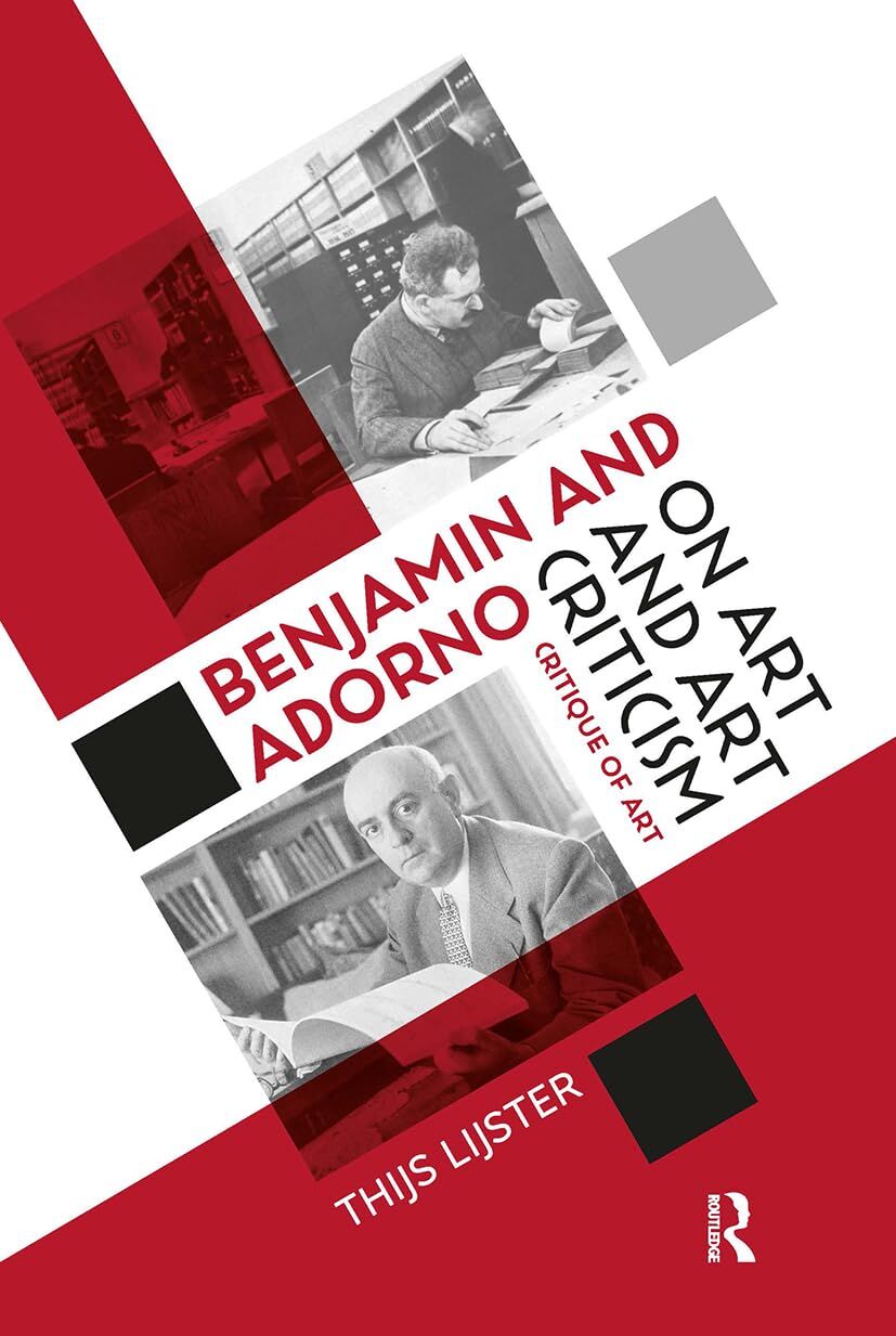 Thijs Lijster Benjamin And Adorno On Art And Art Criticism