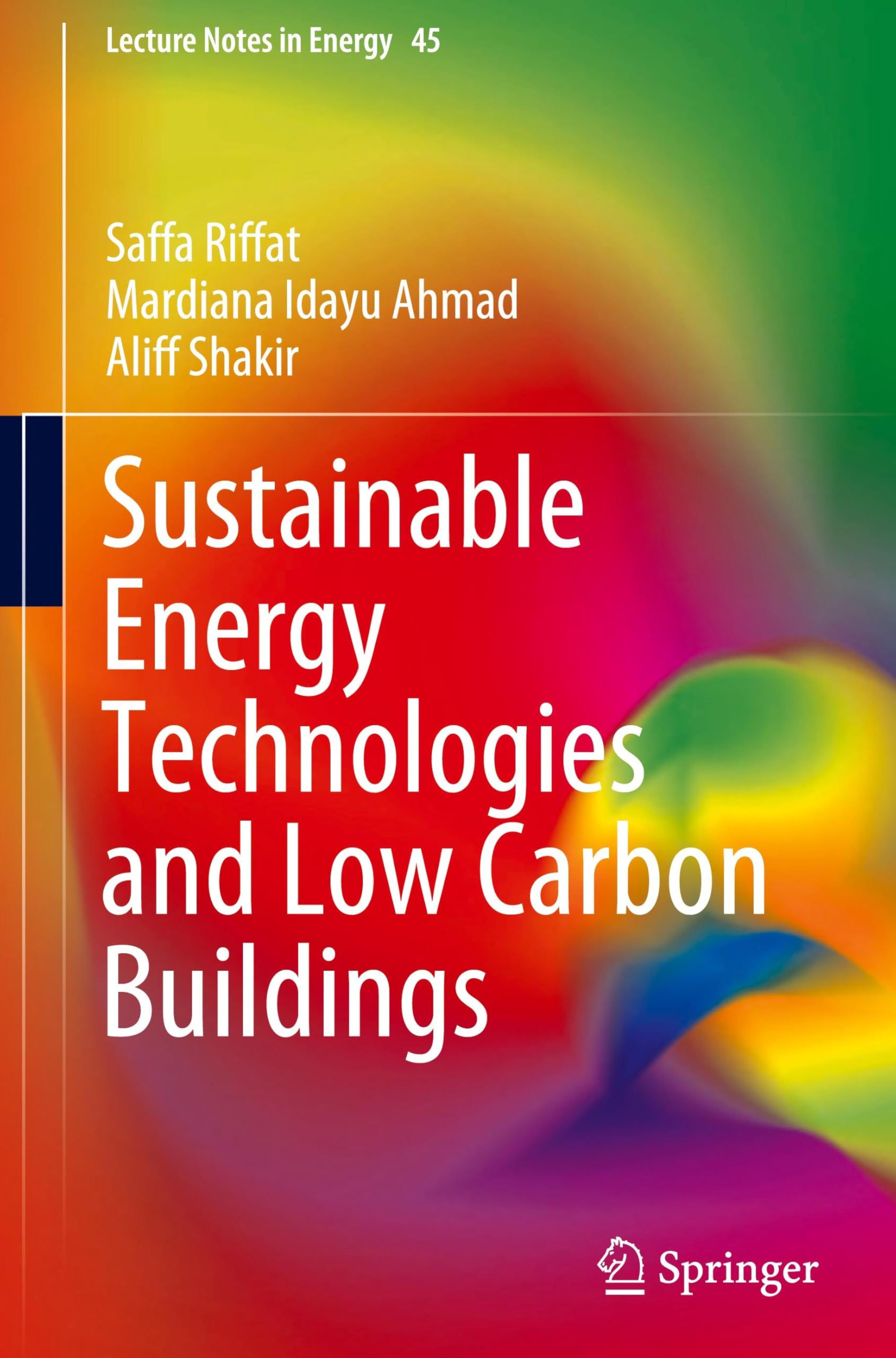 Sustainable Energy Technologies and Low Carbon Buildings (Lecture Notes in Energy, 45, Band 45)