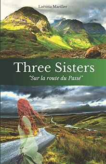 Three Sisters: Sur la Route du Passé - L'Ecosse et la Bretagne n'ont pas livré tous leurs secrets...