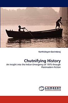 Chutnifying History: An Insight into the Indian Emergency of 1975 through Postmodern Fiction