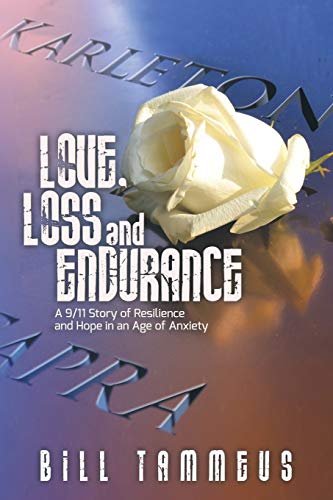 Love, Loss and Endurance: A 9/11 Story of Resilience and Hope in an Age of Anxiety