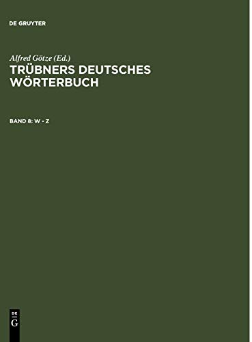 Trübners Deutsches Wörterbuch Band 8 Trübners Deutsches Wörterbuch   W - Z - W - Z Gebunden