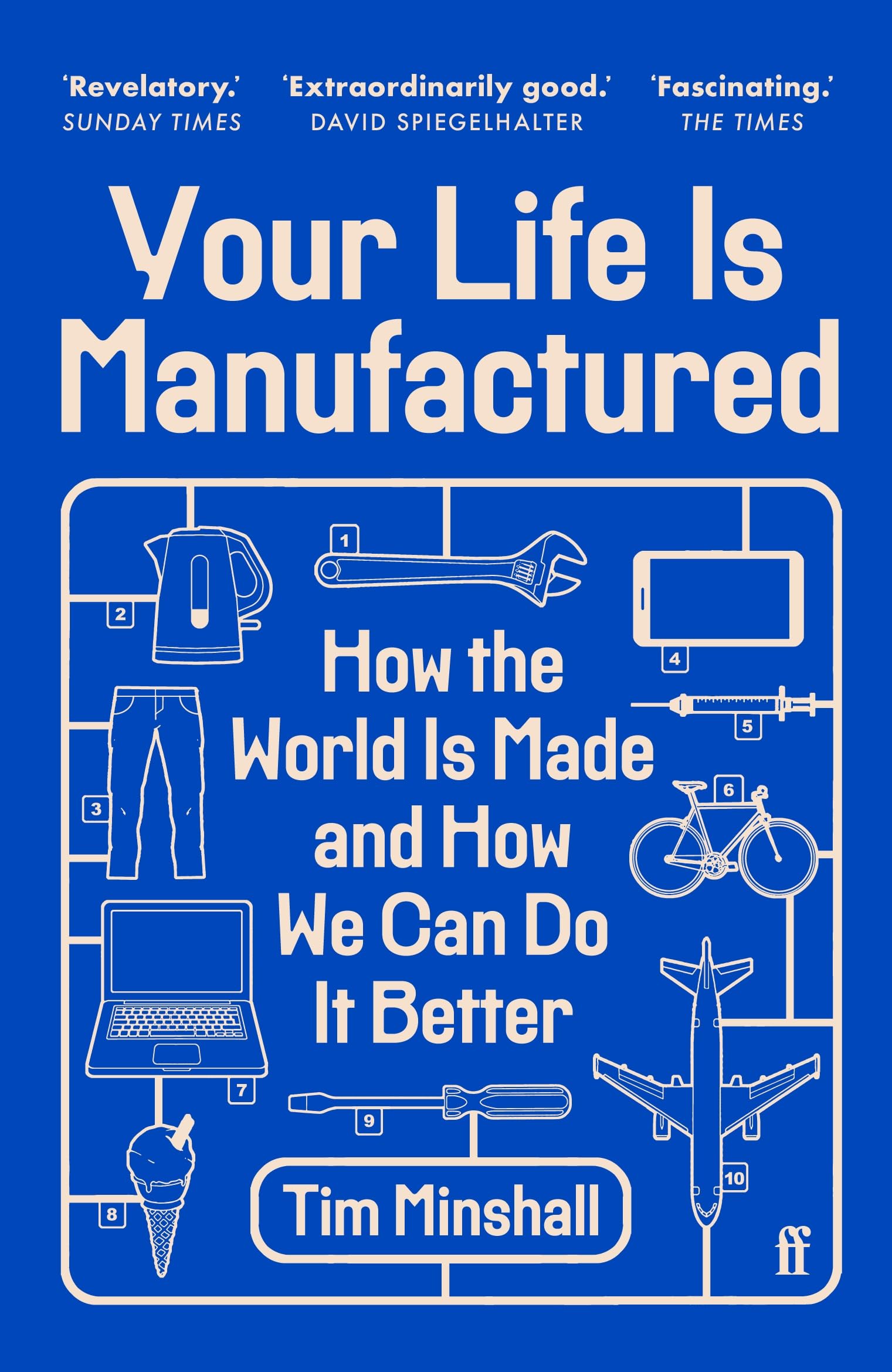 Tim Minshall Your Life Is Manufactured, How The World Is Made And How We Can Do It Better