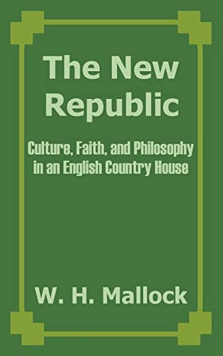 The New Republic: Culture, Faith, and Philosophy in an English Country House