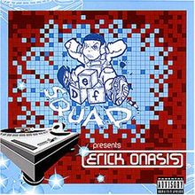 Def Squad Presents Erick Onasis