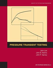 Pressure Transient Testing: Textbook 9 (Spe Textbook, Band 9)