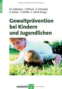 Gewaltprävention bei Kindern und Jugendlichen: Aktuelle Erkenntnisse aus Forschung und Praxis