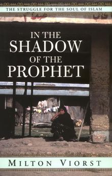 In The Shadow Of The Prophet: The Struggle for the Soul of Islam Struggle For The Soul Of Islam