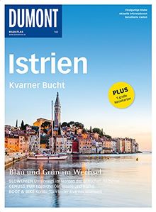 DuMont BILDATLAS Istrien, Kvarner Bucht: Blau und Grün im Wechsel