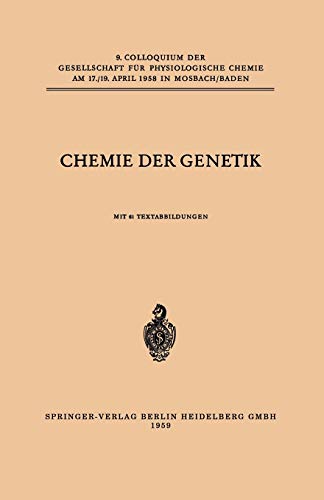 Chemie der Genetik (Colloquium der Gesellschaft für Biologische Chemie in Mosbach Baden, 9, Band 9)