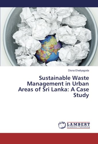 Sustainable Waste Management in Urban Areas of Sri Lanka: A Case Study