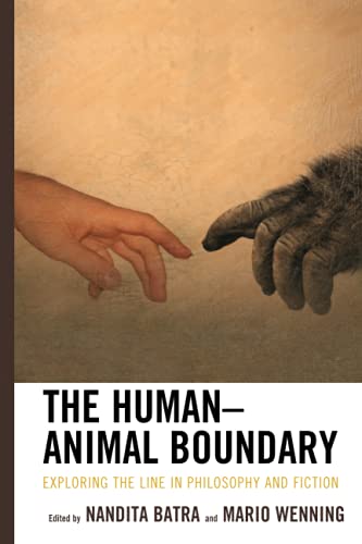 The Human–Animal Boundary: Exploring the Line in Philosophy and Fiction (Ecocritical Theory and Practice)