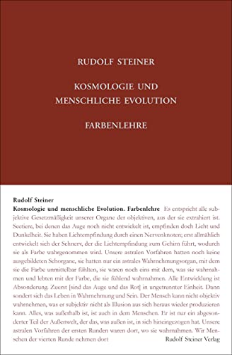 Kosmologie und menschliche Evolution. Farbenlehre. Private Lehrstunden für Marie und Olga von Sivers und Mathilde Scholl aus den Jahren 1903 bis ... Gesamtausgabe: Schriften und Vorträge)