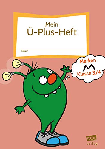 Mein Ü-Plus-Heft: Merken - Klasse 3-4: FRESCH-Schülerheft zum Lesen, Schreiben, Bewegen & Gestalten (Fit trotz LRS - Grundschule)