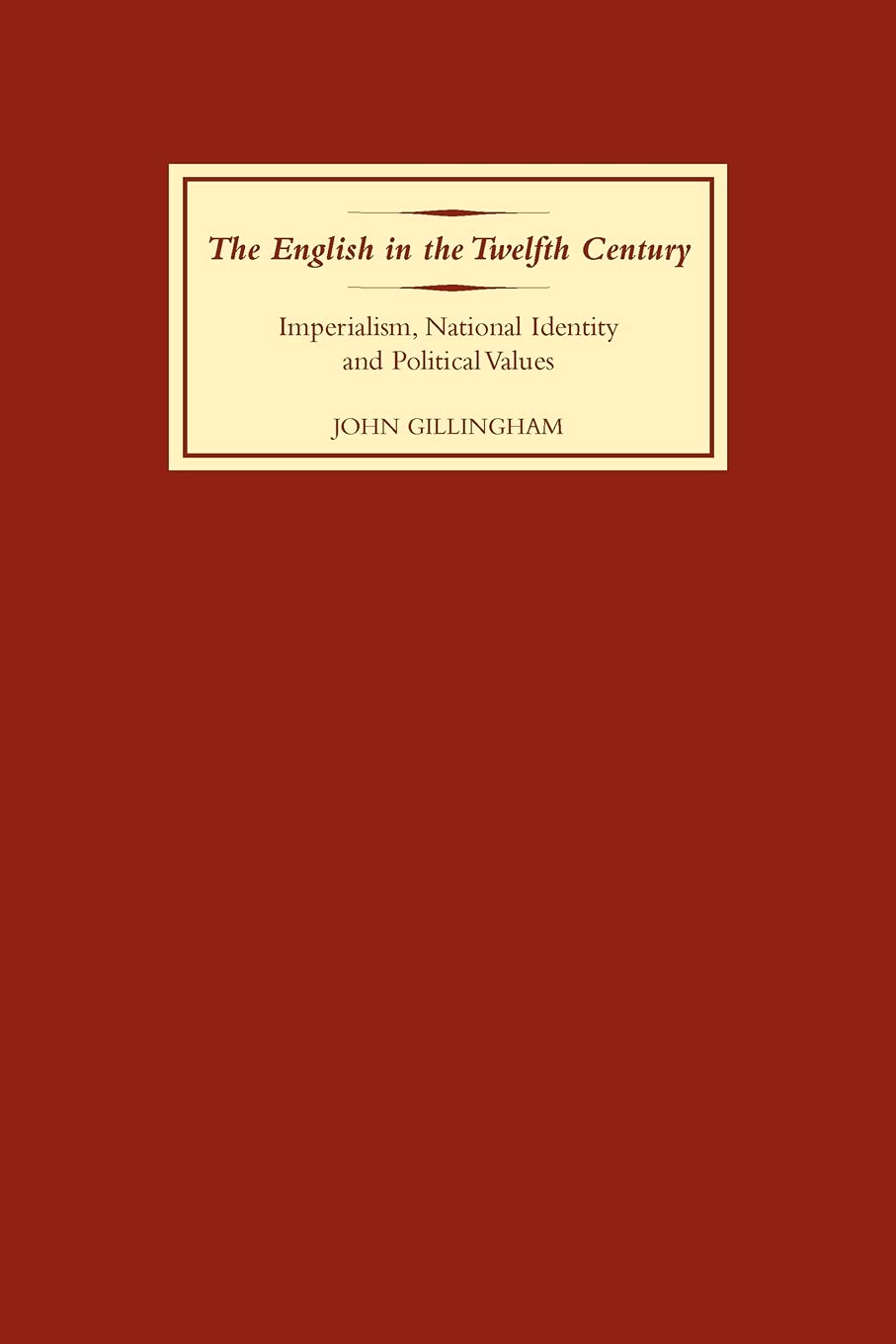 The English in the Twelfth Century: Imperialism, National Identity and Political Values