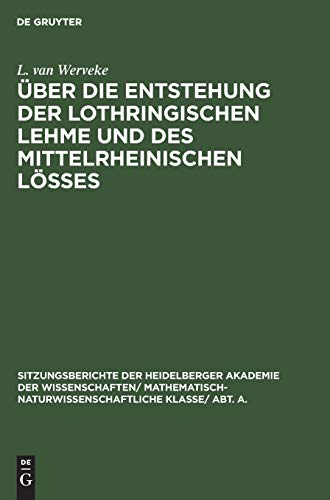 Über die Entstehung der lothringischen Lehme und des mittelrheinischen Lößes: Mit Ausblicken auf den Löß des Niederrheins und der Magdeburger Börde ... Wissenschaften, 1924, 5, Band 5)