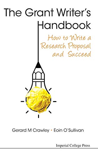 Crawley, Gerard M The Grant Writer's Handbook, How To Write A Research Proposal And Succeed