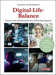 Digital-Life-Balance: Bewusst und selbstbestimmt dem Online-Sog begegnen