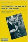 Die Herausforderung der Neutralität. Diplomatie und Verteidigung der Schweiz 1939-1945 | Buch | Zustand sehr gut