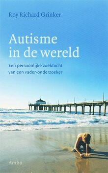 Autisme in de wereld: een persoonlijke zoektocht van een vader-onderzoeker