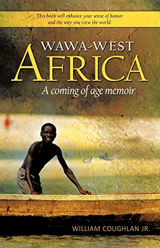Wawa-West Africa: A Coming of Age Memoir
