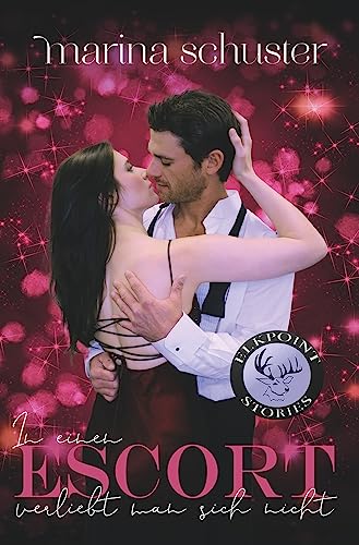 In einen Escort verliebt man sich nicht (Elkpoint Stories)