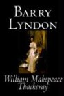 Barry Lyndon by William Makepeace Thackeray, Fiction, Classics