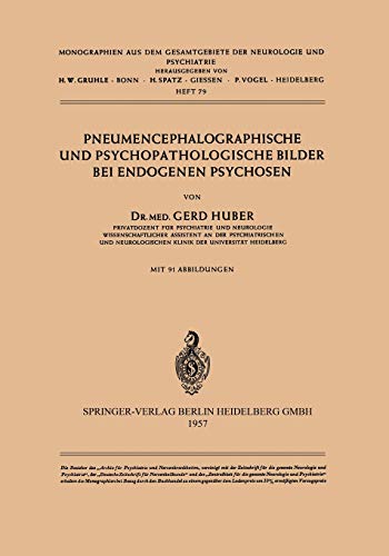 Pneumencephalographische und psychopathologische Bilder bei endogenen Psychosen (Monographien aus dem Gesamtgebiete der Neurologie und Psychiatrie) ... der Neurologie und Psychiatrie, 79, Band 79)