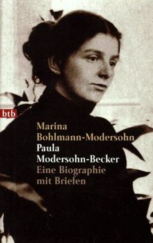 Paula Modersohn-Becker. Eine Biographie mit Briefen.