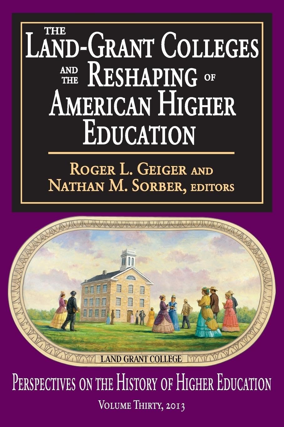 unbekannt The Land-Grant Colleges And The Reshaping Of American Higher Education (Perspectives On The History Of Higher Education, 30, Band 30)