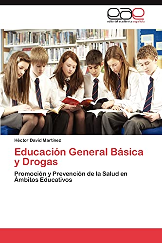 Educación General Básica y Drogas: Promoción y Prevención de la Salud en Ámbitos Educativos