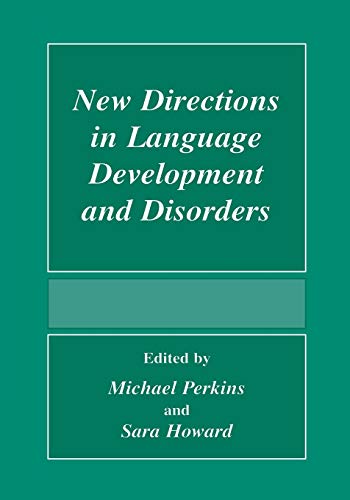New Directions In Language Development And Disorders