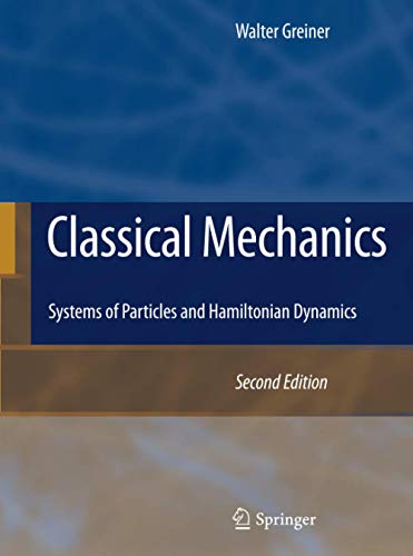 Classical Mechanics: Systems of Particles and Hamiltonian Dynamics