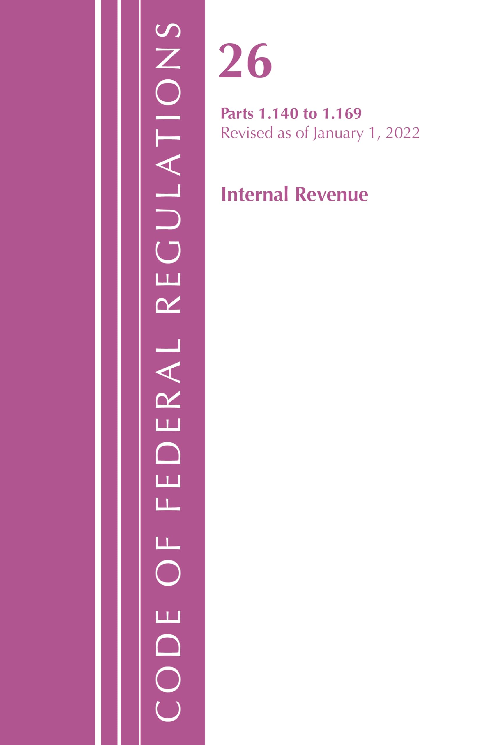 Code of Federal Regulations, Title 26 Internal Revenue 1.140-1.169, Revised as of April 1, 2021