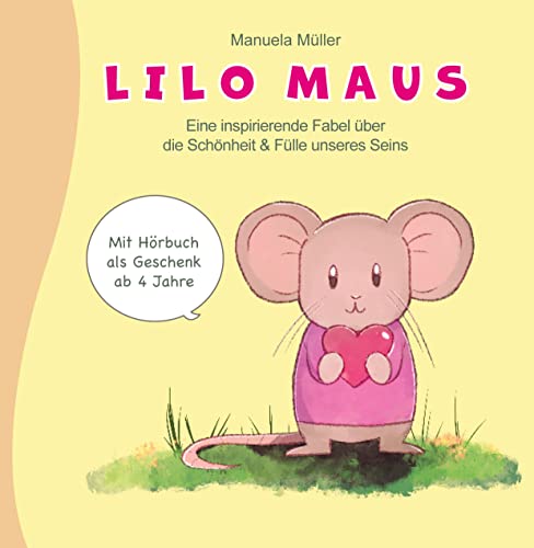 Lilo Maus: eine inspirierende Fabel über die Schönheit und Fülle unseres Seins