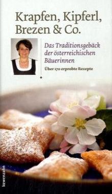 Krapfen, Kipferl, Brezen & Co. Das Traditionsgebäck der österreichischen Bäuerinnen | Buch | Zustand sehr gut
