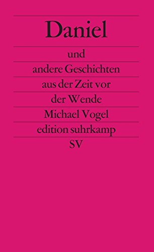 Daniel und andere Geschichten aus der Zeit vor der Wende (edition suhrkamp)