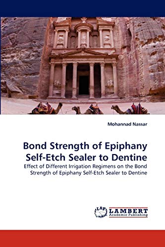 Bond Strength of Epiphany Self-Etch Sealer to Dentine: Effect of Different Irrigation Regimens on the Bond Strength of Epiphany Self-Etch Sealer to Dentine