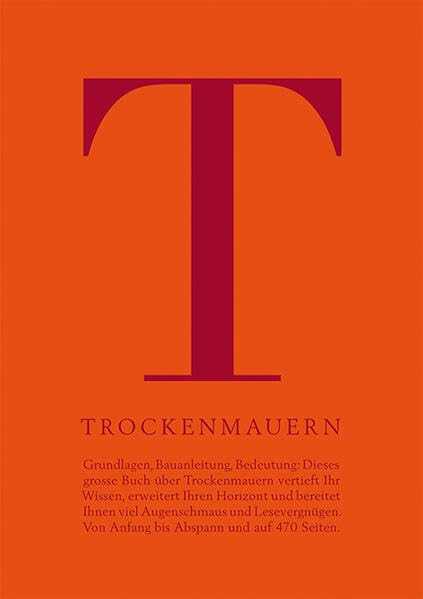 Trockenmauern: Grundlagen, Bauanleitung, Bedeutung