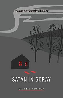 Satan in Goray (Isaac Bashevis Singer: Classic Editions)