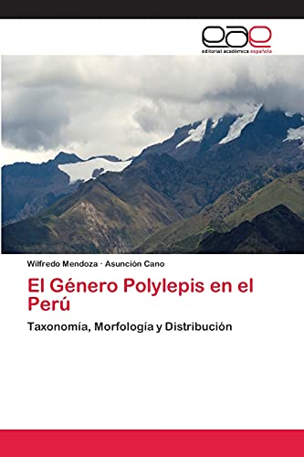 El Género Polylepis en el Perú: Taxonomía, Morfología y Distribución