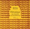 Himalaya : Les chemins du bouddhisme Coffret 3 volumes : Bhoutan, terre de sérénité ; Tibet, regards de compassion ; Voyage immobile, l'Himalaya vu d'un ermitage
