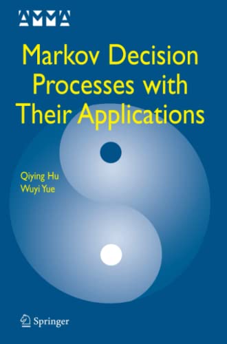 Markov Decision Processes with Their Applications (Advances in Mechanics and Mathematics, Band 14)