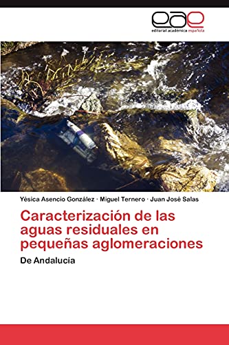 Caracterización de las aguas residuales en pequeñas aglomeraciones: De Andalucía