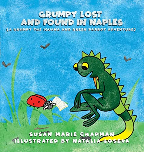 Grumpy Lost and Found in Naples (Grumpy the Iguana and Green Parrot Adventures)