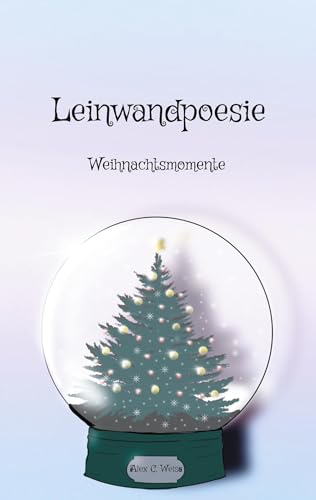 Leinwandpoesie: Weihnachtsmomente