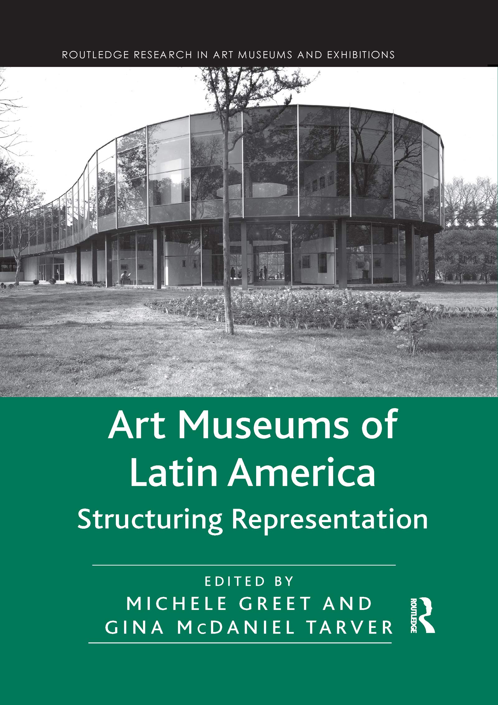 Art Museums of Latin America: Structuring Representation (Routledge Research in Art Museums and Exhibitions)
